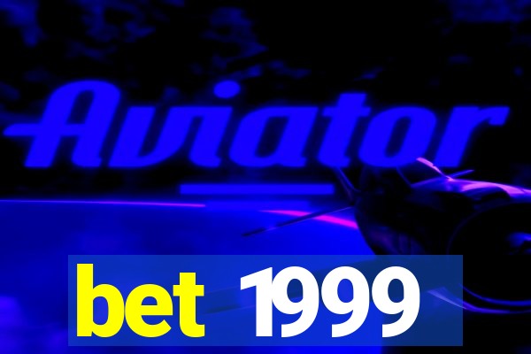 bet 1999